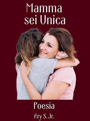 cover image of Mamma, sei Unica Poesia